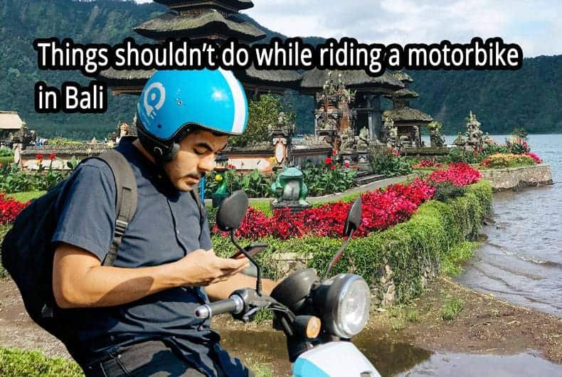 Things shouldn’t do while riding a motorbike in Bali